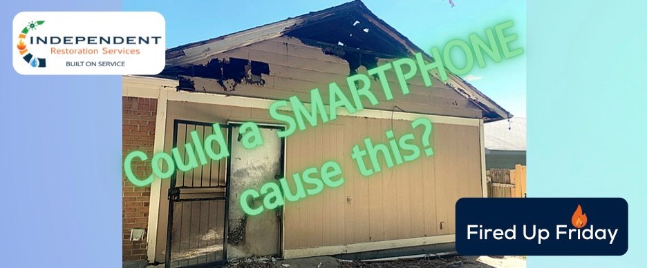 A fire damaged home is pictured with text that asks if a smartphone caused the fire? Independent Restoration Services - Middle Tennessee