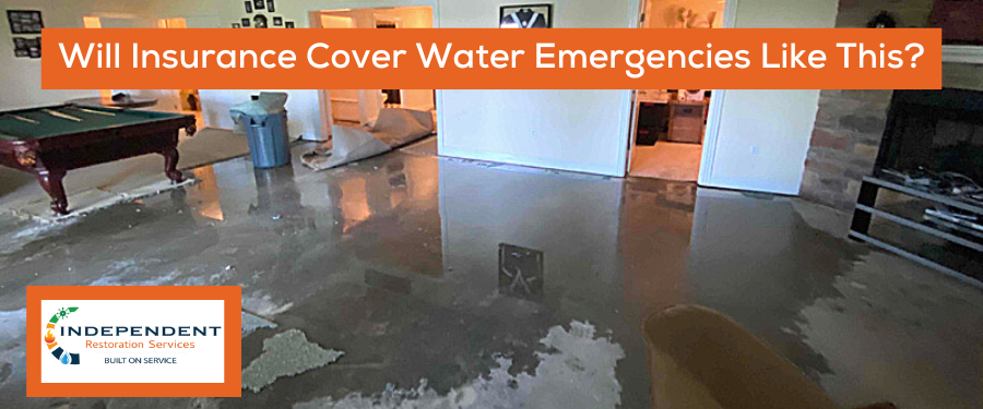 water emergency, home flood, water all over floor, water damage, water restoration, will my insurance cover my water damage