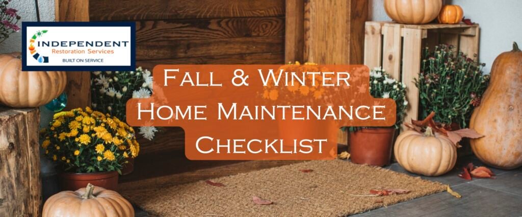 Title: Fall & Winter Home Maintenance Checklist - Independent Restoration Services