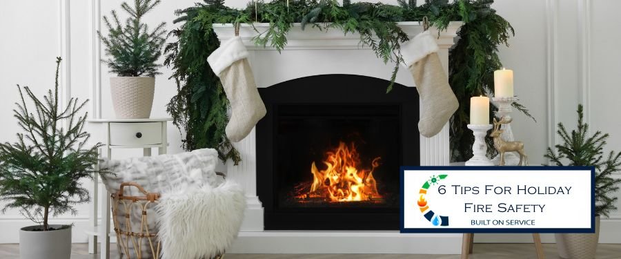 6 Tips For Holiday Fire Safety